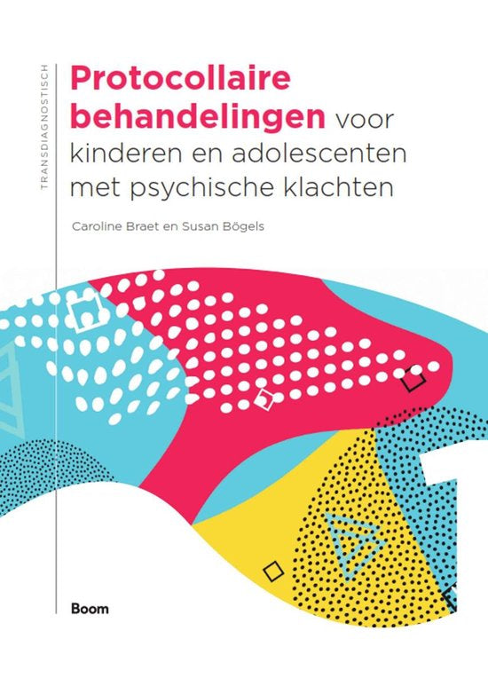 Protocollaire behandelingen voor kinderen en adolescenten met psychische klachten deel 1